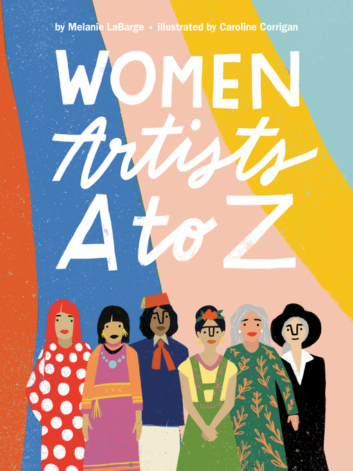 Title details for Women Artists a to Z by Melanie LaBarge - Available